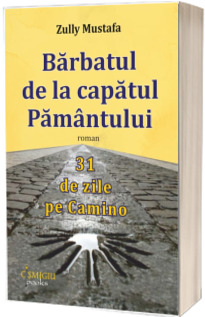Barbatul de la capatul Pamantului. 31 de zile pe Camino