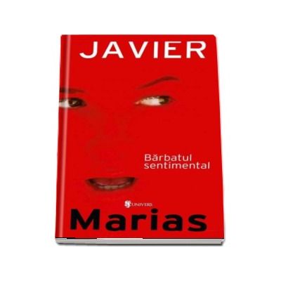 Barbatul sentimental - Javier Marias (Serie de autor)