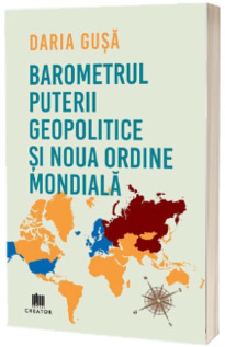Barometrul Puterii Geopolitice si Noua Ordine Mondiala