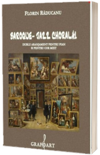 Baroque - Jazz choral. Dublu aranjament pentru pian