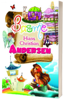 Basme. Hans Christian Andersen