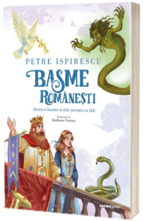 Basme romanesti. Sarea-n bucate si alte povesti cu talc