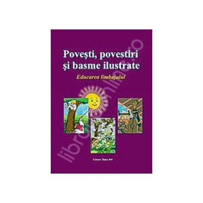 Povesti, povestiri si basme ilustrate