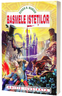 Basmele istetilor - Editie ilustrata