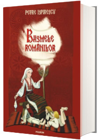 Basmele romanilor (editie cartonata)