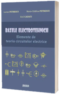 Mistake Handful From Bazele electrotehnicii - Elemente de teoria circuitelor electrice -  Universitatea Politehnica Bucuresti - Lucian Petrescu, Matrix Rom Bucuresti  - 38,00 Lei - LibrariaOnline.ro
