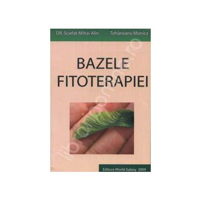Bazele fitoterapiei - Scarlat Mihai Alin