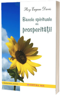 Bazele spirituale ale prosperitatii