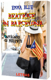 Beatrice in Barcelona. Intalniri cu peripetii