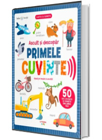 Bebe invata. Ascult si descopar. Primele cuvinte. Carte cu sunete
