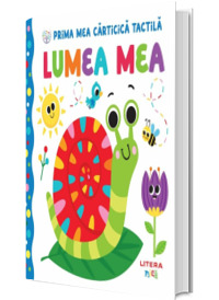 Bebe invata. Prima mea carticica tactila. Lumea mea