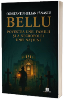 Bellu, povestea unei familii si a necropolei unei natiuni