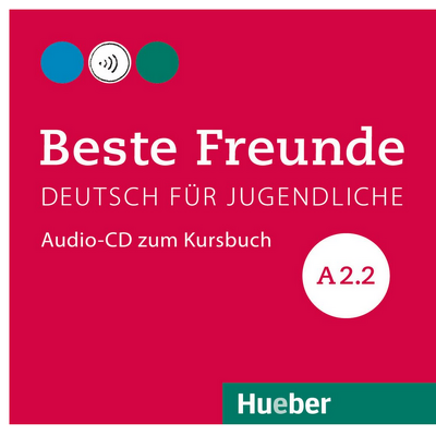 Beste Freunde. Audio CD zum Kursbuch A2.2