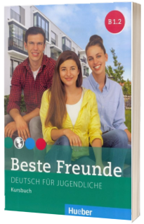 Beste Freunde. Kursbuch B1.2