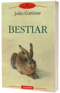 Bestiar - Traducere din limba spaniola si note de Tudora Sandru Mehedinti