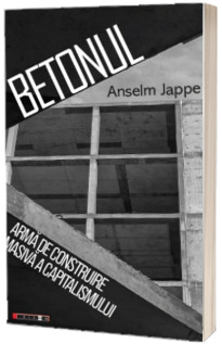 Betonul - Arma de construire masiva a capitalismului