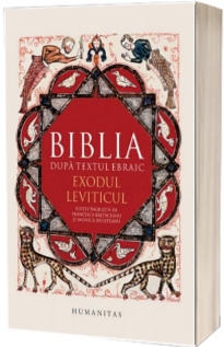 Biblia dupa textul ebraic. Exodul. Leviticul