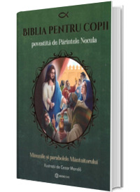 Biblia pentru copii povestita de Parintele Necula