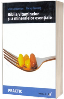Biblia vitaminelor si a mineralelor esentiale