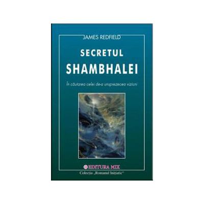 Secretul Shambhalei - in cautarea celei de a 11 viziuni