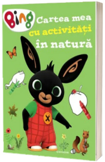 Bing - Cartea mea cu activitati in natura