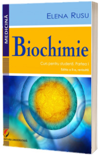 Biochimie. Curs pentru studenti. Partea I