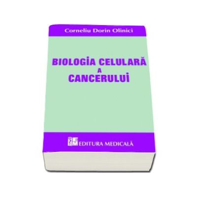 Biologia celulara a cancerului - Corneliu Dorin Olinici