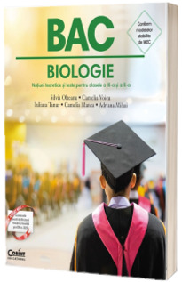 BIOLOGIE. Notiuni teoretice si teste pentru clasele a IX-a si a X-a. BAC 2026