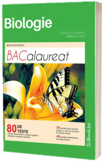 Biologie pentru clasele 9 si 10. Teste pentru Bacalaureat