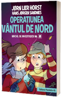 Biroul de investigatii nr. 2. Operatiunea Vantul de nord (editie cartonata)