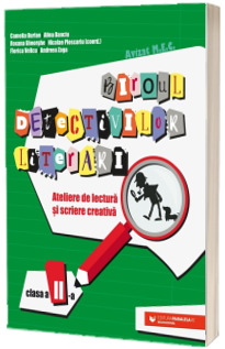 Biroul detectivilor literari. Ateliere de lectura si scriere creativa. Clasa a II-a