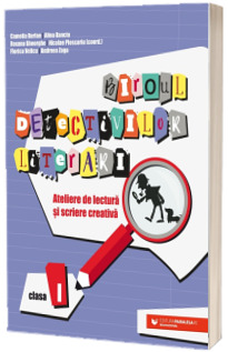 Biroul detectivilor literari. Ateliere de lectura si scriere creativa. Clasa I