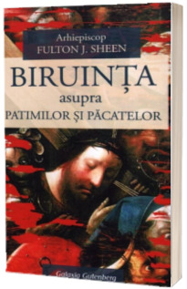 Biruinta asupra patimilor si pacatelor