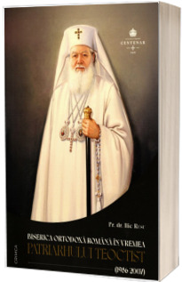 Biserica Ortodoxa romana in vremea Patriarhului Teoctist