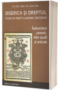 Biserica si dreptul. Indrumator canonic. Alte studii si articole. Vol. IX