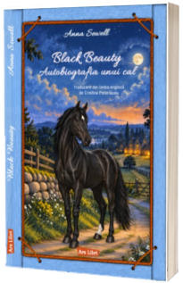 Black Beauty. Autobiografia unui cal