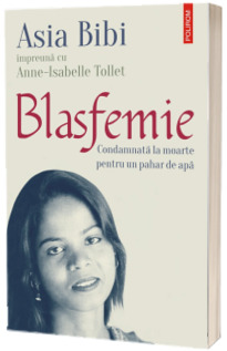 Blasfemie. Condamnata la moarte pentru un pahar de apa