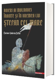 Boieri ai Moldovei inainte si in vremea lui Stefan cel Mare