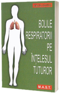 Bolile respiratorii pe intelesul tuturor, editia a II-a