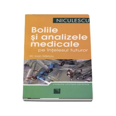 Bolile si analizele medicale pe intelesul tuturor