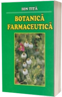 Botanica Farmaceutica. Editia a III-a