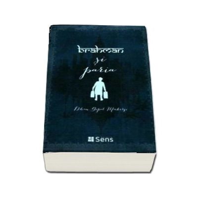 Brahman si Paria - Dhan Gopal Mukerji (Traducere din limba engleza de Ciprian Nitisor)