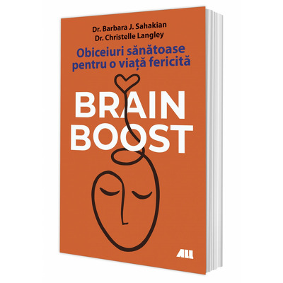 BRAIN BOOST. Obiceiuri sanatoase pentru o viata fericita