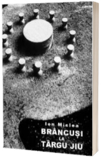 Brancusi la Targu Jiu
