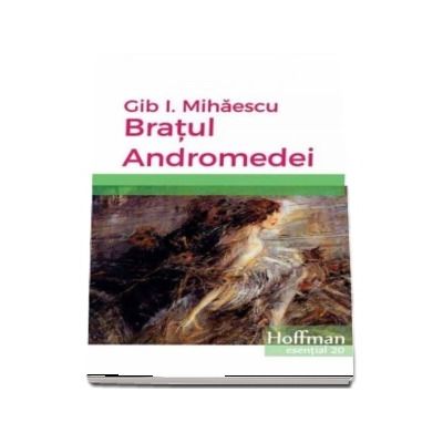 Bratul Andromedei - Gib I. Mihaescu