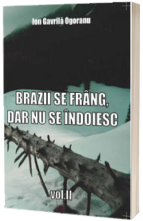 Brazii se frang, dar nu se indoiesc