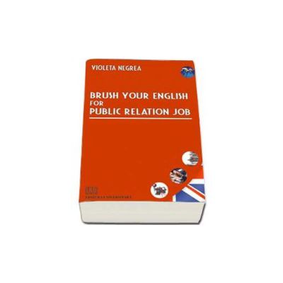 Brush your english for public relation job (Violeta Negrea)