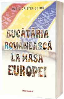 Bucataria romaneasca la masa Europei