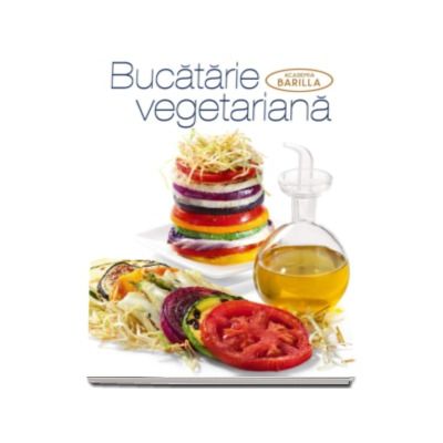 Bucatarie vegetariana - Academia Barilla