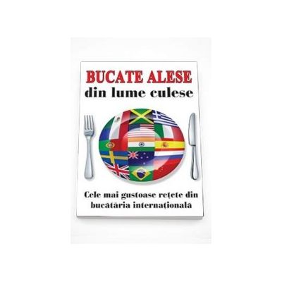 Bucate alese din lume culese